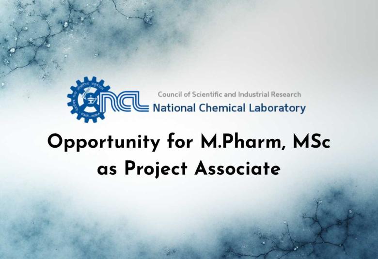 Opportunity for M.Pharm, MSc as Project Associate at CSIR-NCL