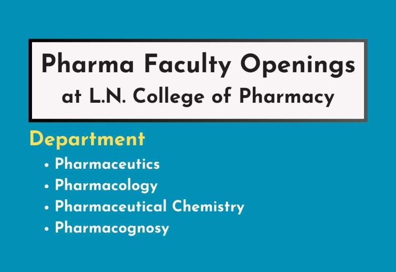 Pharma Faculty Openings at L.N. College of Pharmacy