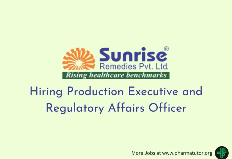 Sunrise Remedies Hiring Production Executive and Regulatory Affairs Officer