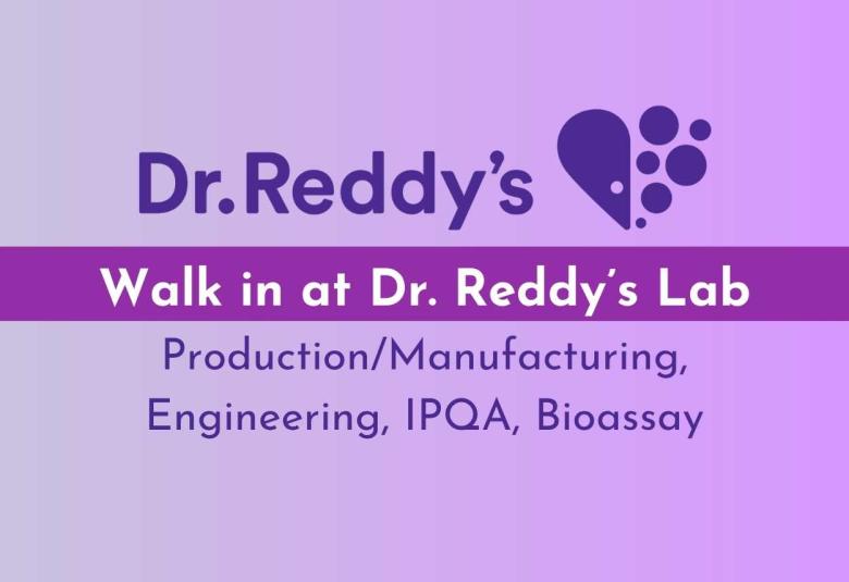 Walk in drive at Bangalore - Dr. Reddys Lab for Production/Manufacturing, Engineering, IPQA, Bioassay