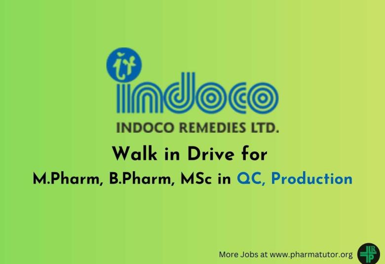 Walk in Drive for M.Pharm, B.Pharm, MSc in QC, Production at Indoco Remedies