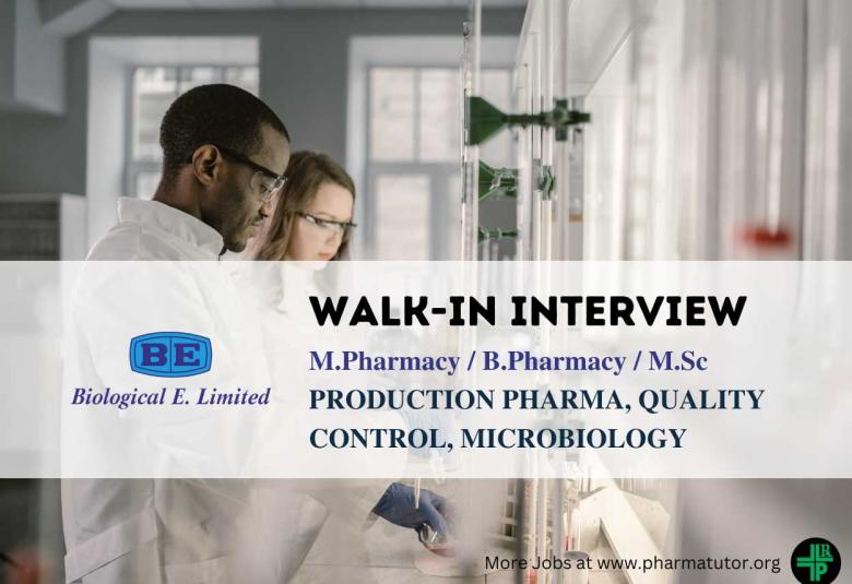 Walk in for M.Pharmacy / B.Pharmacy / MSc at Biological E. Limited