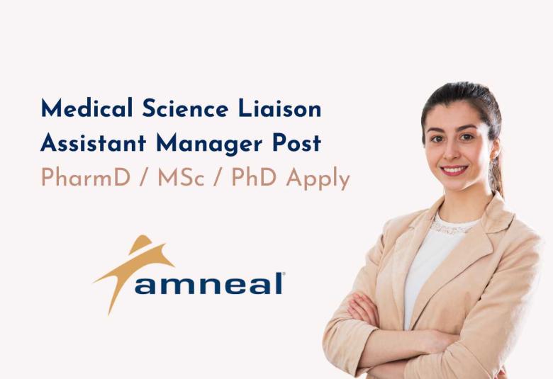 Work as Medical Science Liaison Assistant Manager at Amneal Pharma