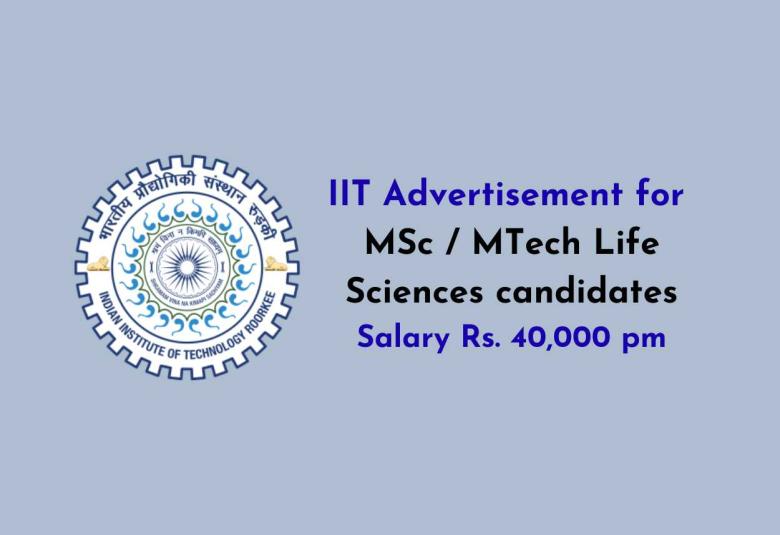 Advertisement for MSc / MTech Life Sciences candidates at Indian Institute of Technology