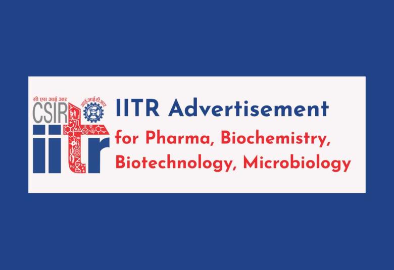 Advertisement for Pharma, Biochemistry, Biotechnology, Microbiology at IITR 