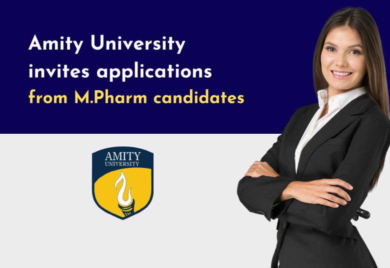 Amity University invites applications from M.Pharm candidates