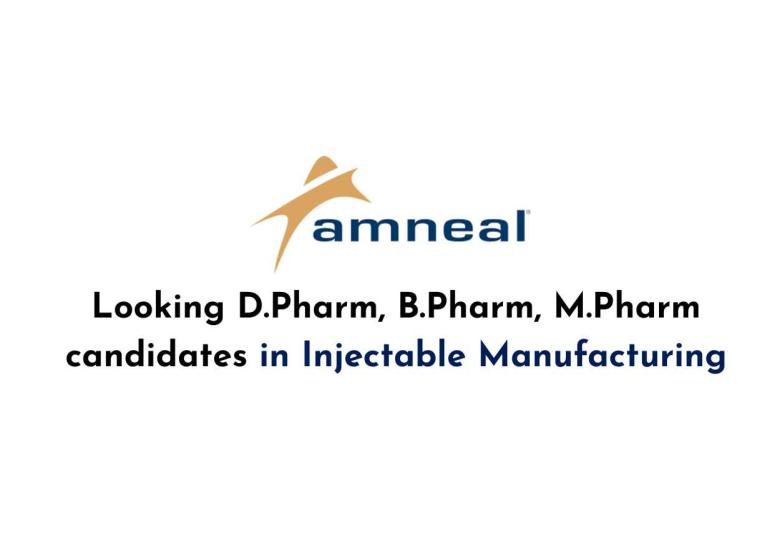 Amneal Pharma looking D.Pharm, B.Pharm, M.Pharm candidates in Injectable Manufacturing