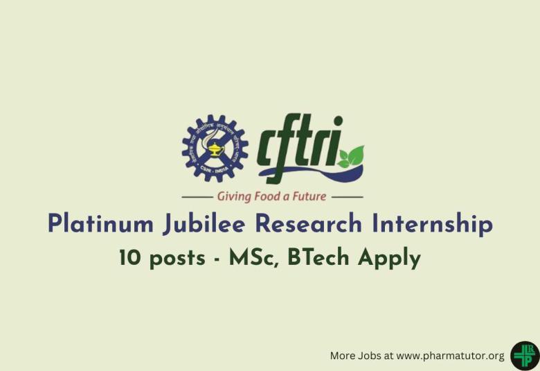 CSIR-CFTRI Platinum Jubilee Research Internship