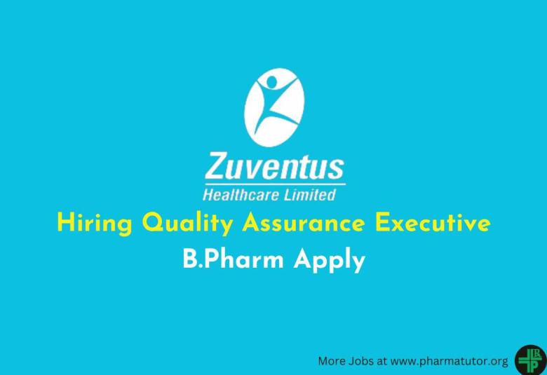 Hiring Quality Assurance Executive at Zuventus Healthcare