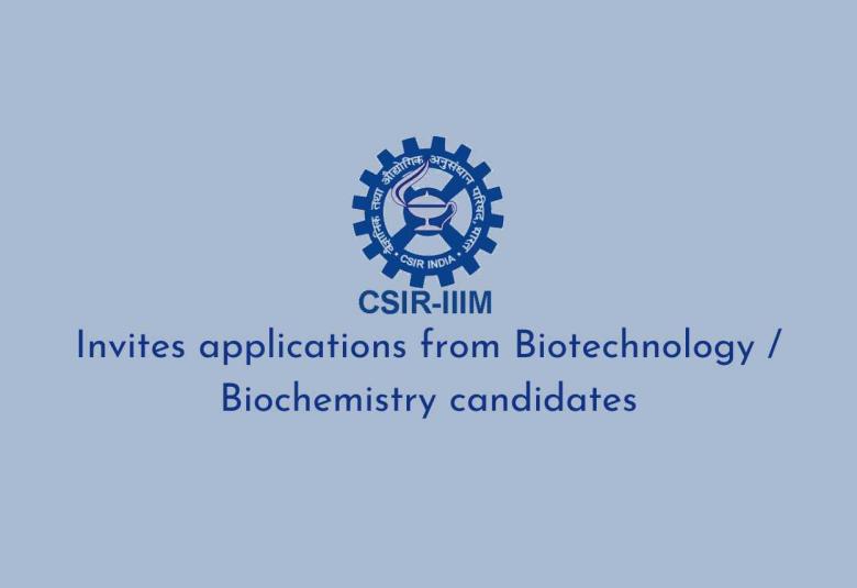 IIIM invites applications from Biotechnology / Biochemistry candidates