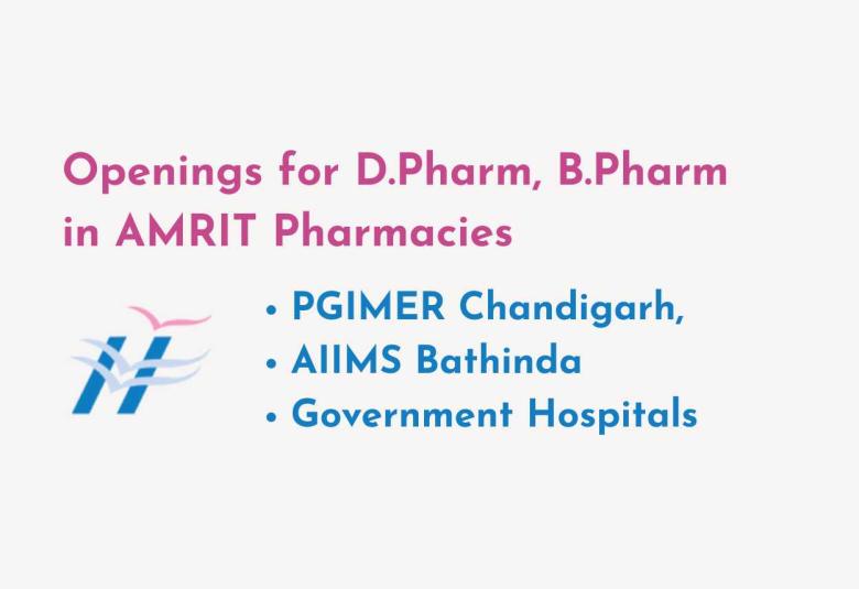 Openings for D.Pharm, B.Pharm candidates in AMRIT Pharmacies at PGIMER Chandigarh, AIIMS Bathinda, and various Government Hospitals