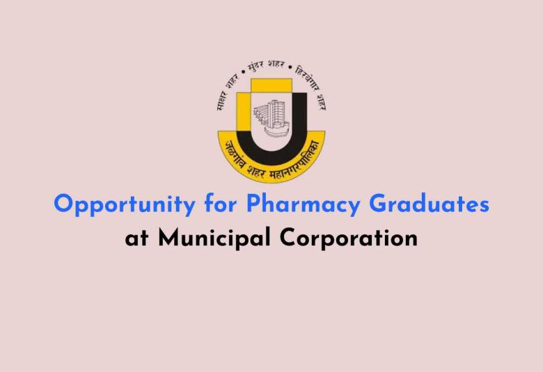 Opportunity for Pharmacy Graduates at Municipal Corporation