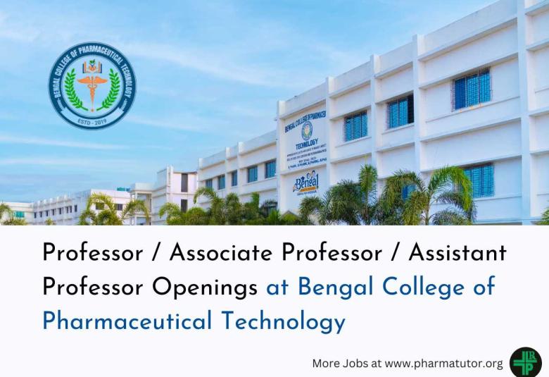 Professor / Associate Professor / Assistant Professor Openings at Bengal College of Pharmaceutical Technology