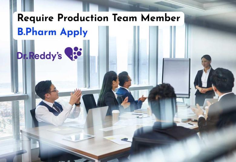 Require Production Team Member at Dr. Reddy’s Laboratories