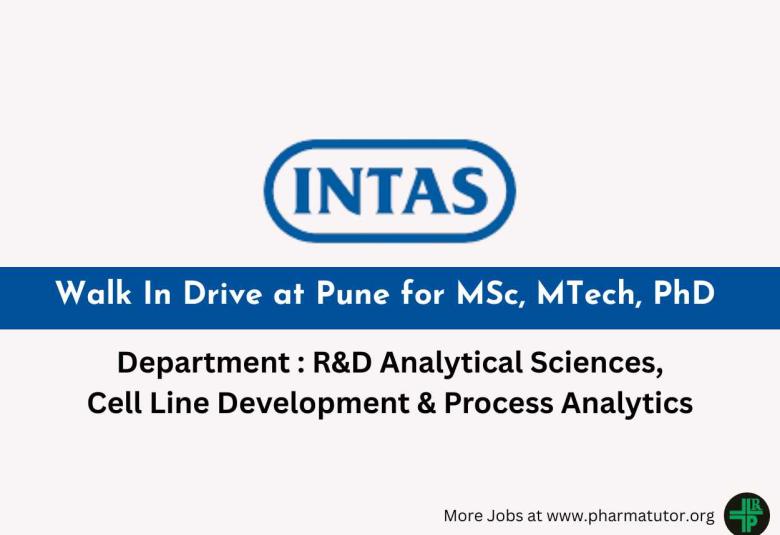 Walk In Drive at Pune for MSc, MTech, PhD at Intas Biopharma