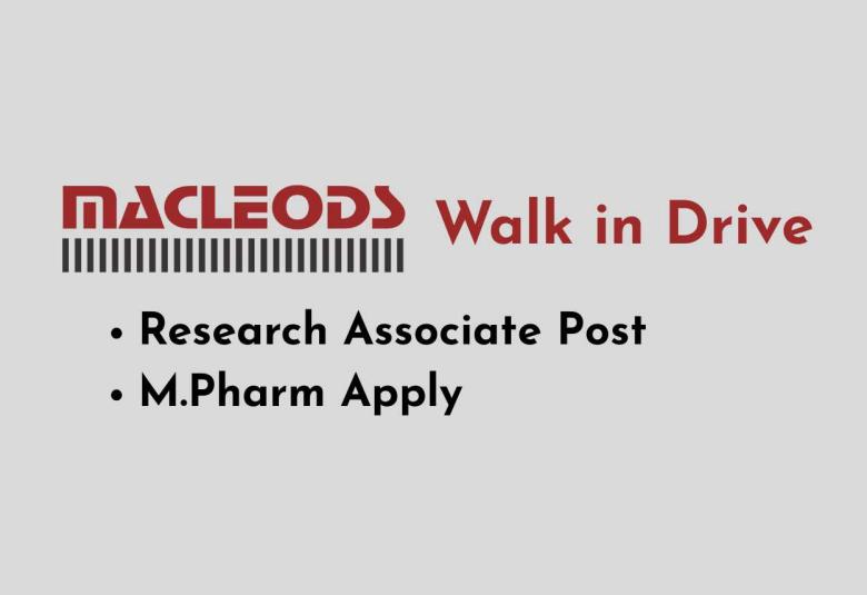 Walk in Drive for Research Associate at Macleods