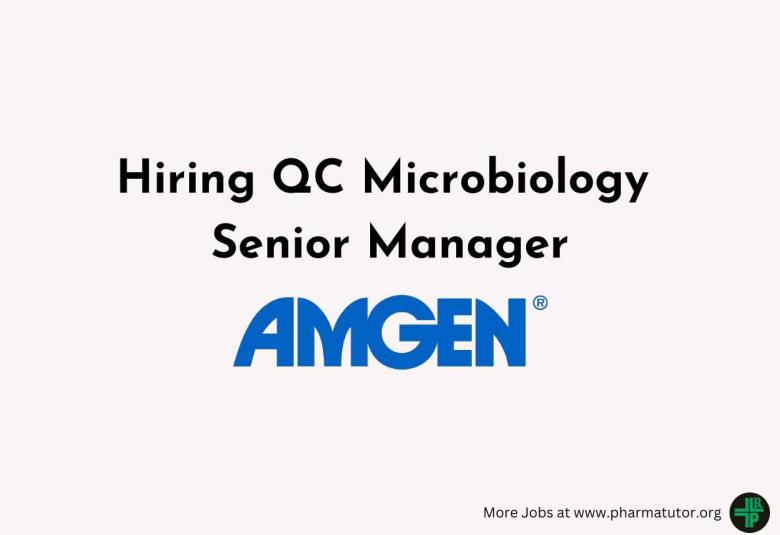 Work as QC Microbiology Senior Manager at Amgen