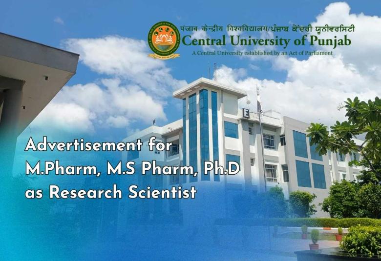Advertisement for M.Pharm, M.S Pharm, Ph.D as Research Scientist at Central University of Punjab