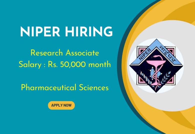 Advertisement for the post of Research Associate at NIPER | Salary Rs. 50,000 month