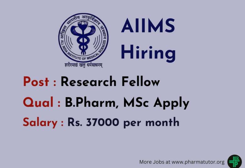AIIMS Hiring Research Fellow - B.Pharm, MSc Apply