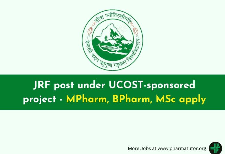Applications are invited from MPharm, BPharm, MSc candidates at HNB Garhwal University