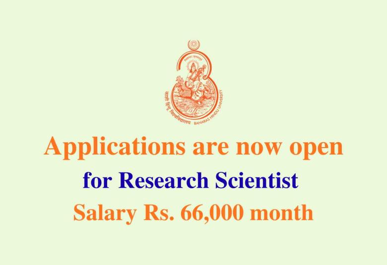 Applications are now open for Research Scientist at BHU