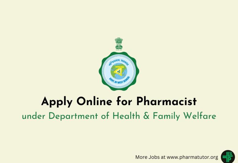 Apply Online for Pharmacist under Department of Health & Family Welfare