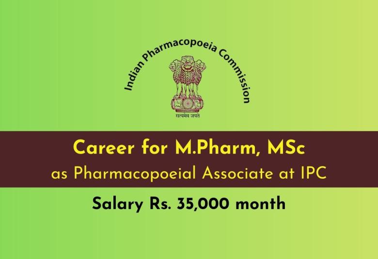 Career for M.Pharm, MSc as Pharmacopoeial Associate at IPC
