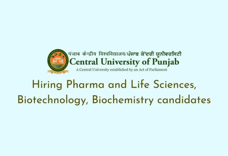 Central University of Punjab Hiring Pharma and Life Sciences, Biotechnology, Biochemistry candidates