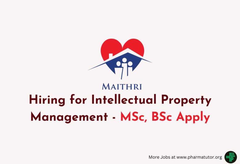 Hiring for Intellectual Property Management at Maithri Drugs