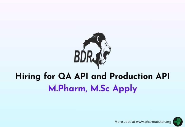 Hiring for QA API and Production API at BDR Pharma