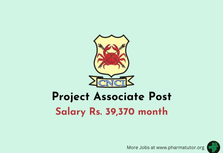 Invites application for the post of Project Associate at CNCI