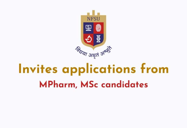 Invites applications from MPharm, MSc candidates at NFSU