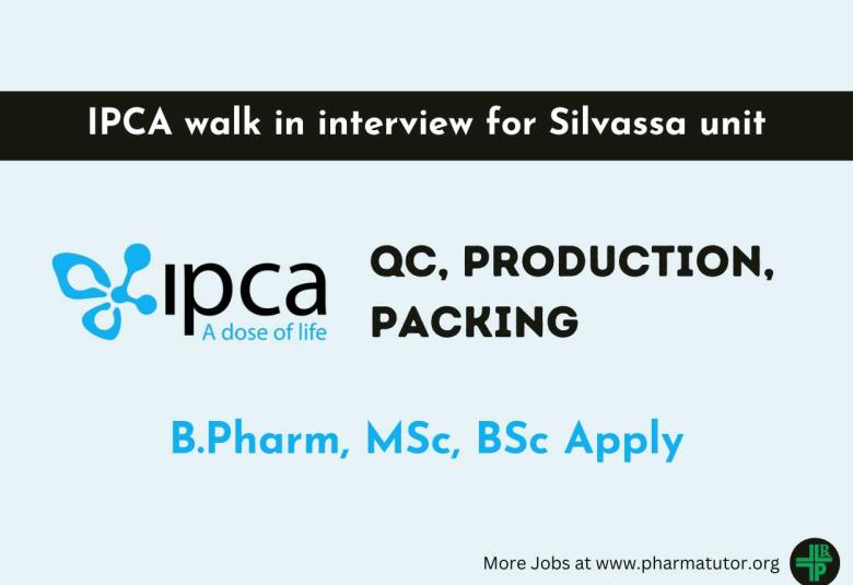 IPCA walk in interview for Silvassa unit for QC, Production, Packing departments