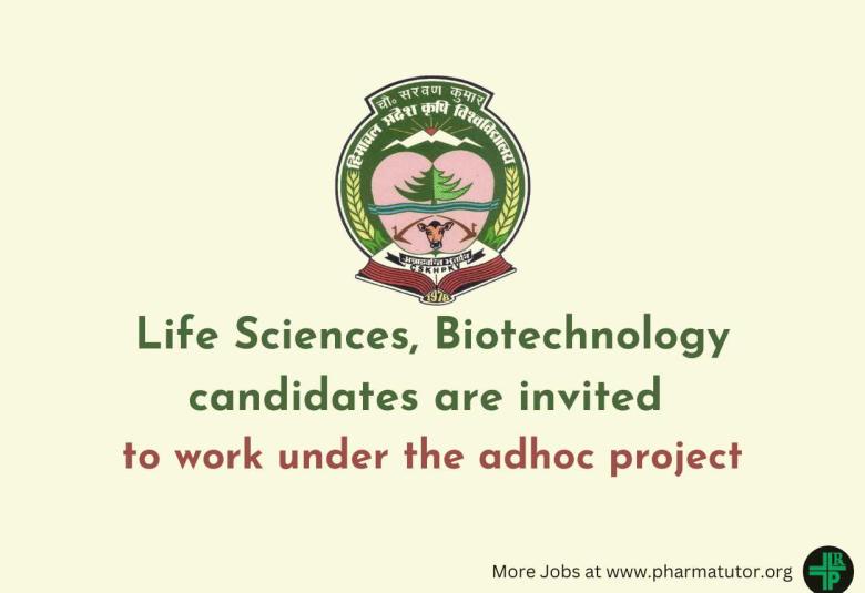 Life Sciences, Biotechnology candidates are invited to work under the adhoc project at CSKHPKV