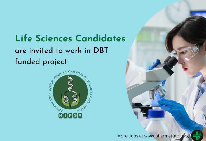 Life Sciences Candidates are invited to work in DBT funded project at NIPGR