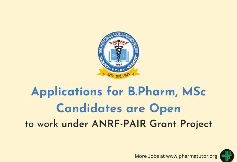 Opportunity for B.Pharm, MSc under ANRF-PAIR Grant Project at DPSRU