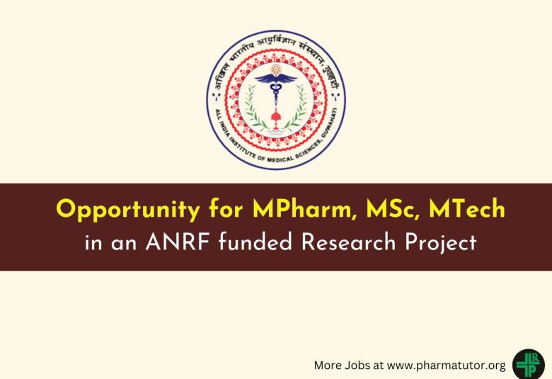 Opportunity for MPharm, MSc, MTech in an ANRF funded Research Project at AIIMS