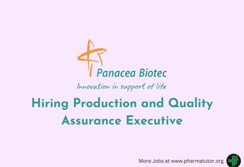 Panacea Biotec career in Production and Quality Assurance QMS