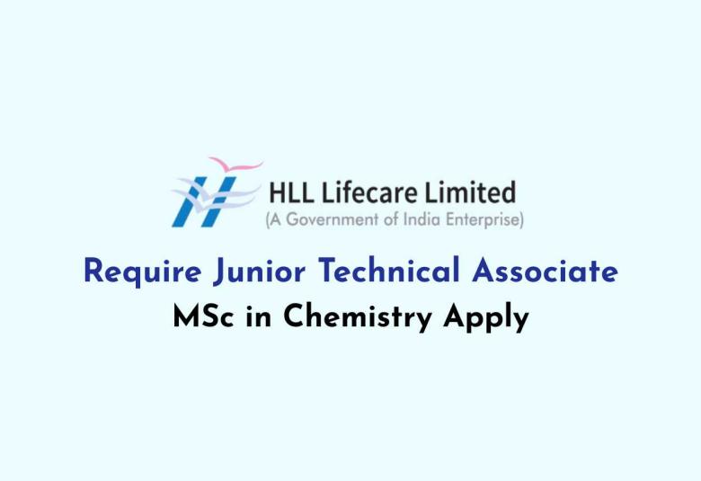 Require Junior Technical Associate at HLL Lifecare Limited 