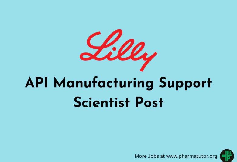 Work as API Manufacturing Support Scientist at Lilly
