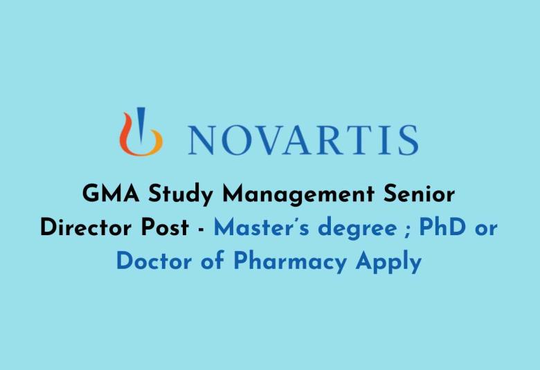 Work as GMA Study Management Senior Director at Novartis