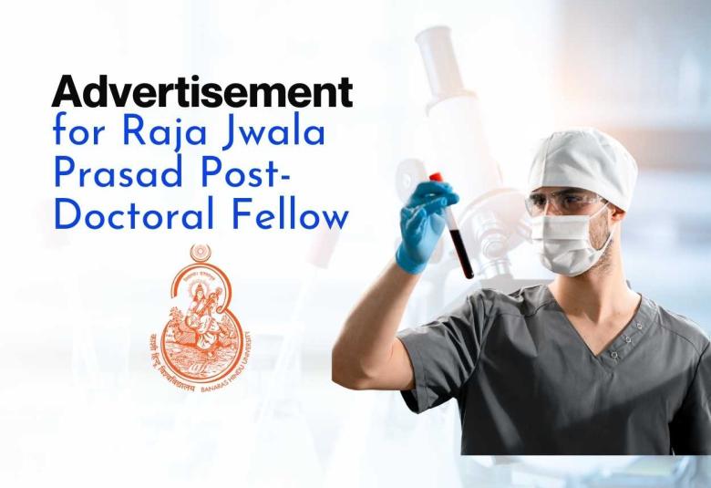 Advertisement for Raja Jwala Prasad Post-Doctoral Fellow at BHU