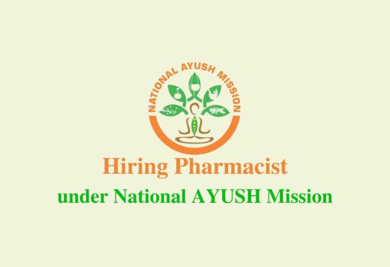 Applications are invited for Pharmacist under National AYUSH Mission