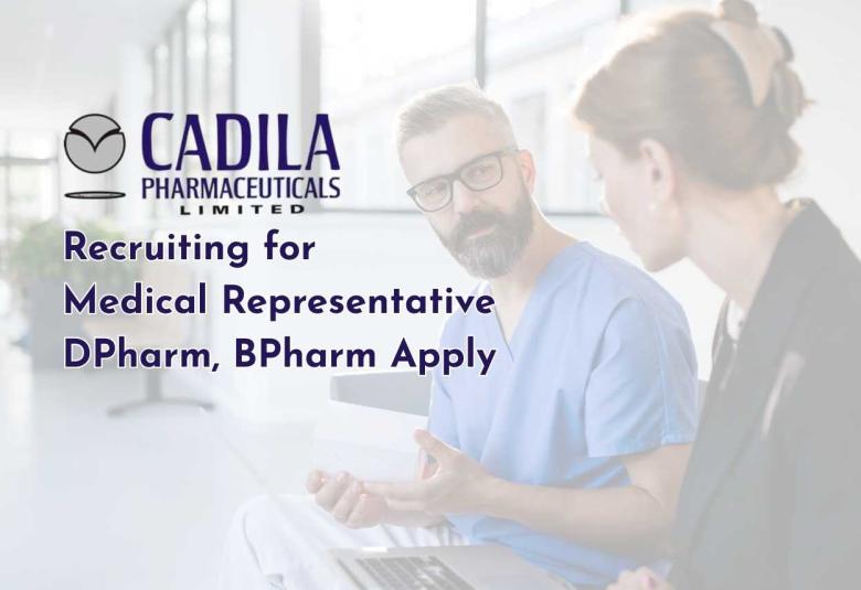 Cadila Pharma Recruiting for Medical Representative