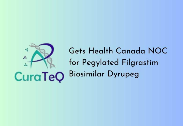 CuraTeQ Biologics gets Health Canada NOC for Pegylated Filgrastim Biosimilar Dyrupeg