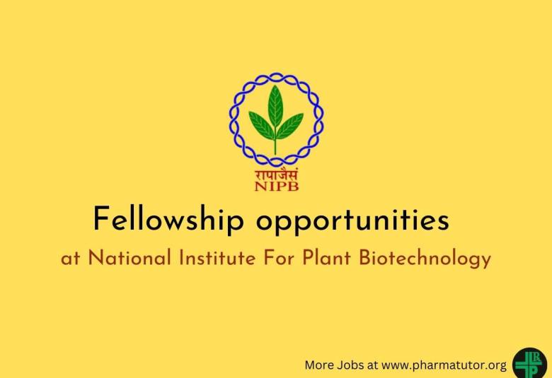 Fellowship opportunities in National Institute for Plant Biotechnology