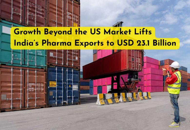 Growth Beyond the US Market Lifts India’s Pharma Exports to USD 23.1 Billion