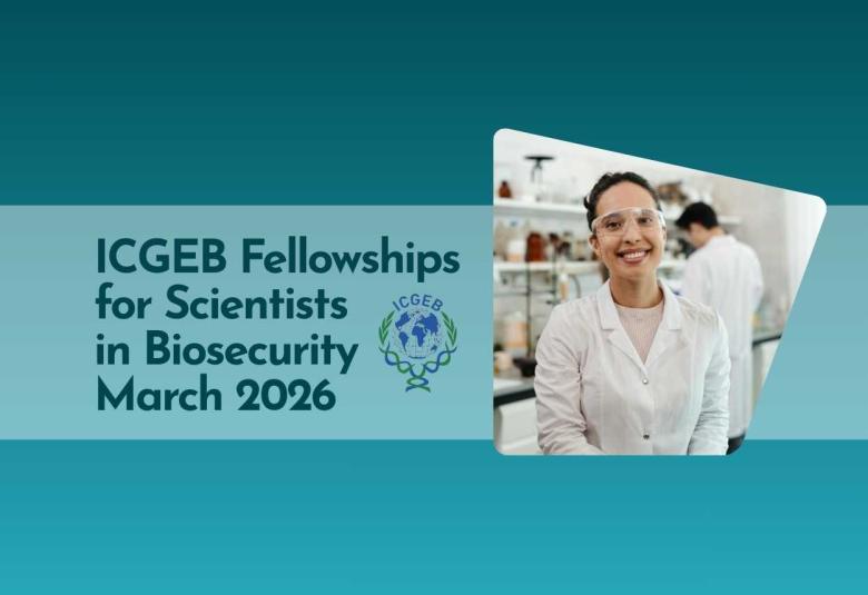 ICGEB Biosecurity Fellowships for Scientists - March 2026