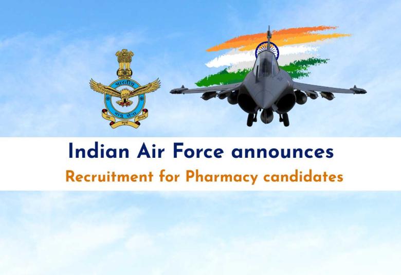 Indian Air Force announces recruitment for Pharmacy candidates